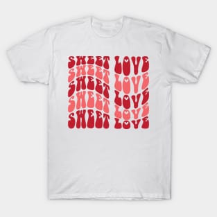 Sweet Love Valentines Day Gift T-Shirt